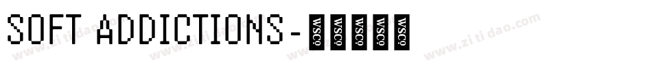 SOFT ADDICTIONS字体转换